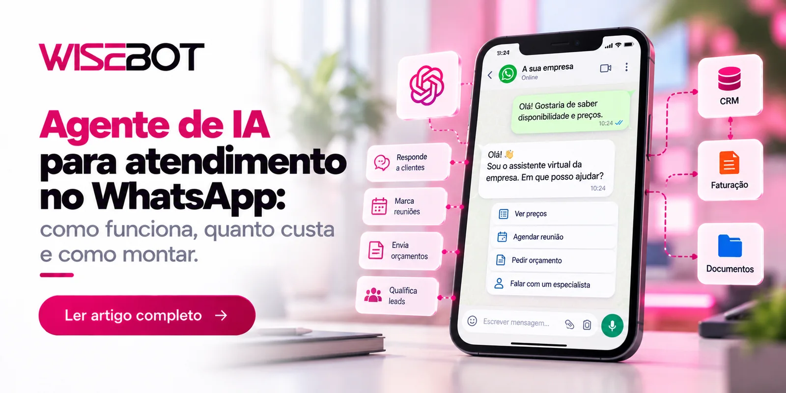 Capa Wisebot: agente de IA para atendimento no WhatsApp, com um telemóvel a mostrar uma conversa com o assistente virtual da empresa, opções para ver preços, agendar reunião e pedir orçamento, ligado ao CRM, à faturação e aos documentos
