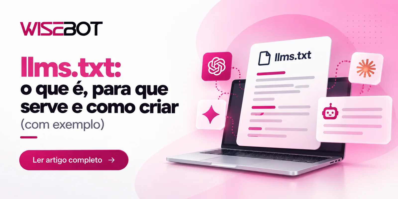 Capa Wisebot: llms.txt, o que é, para que serve e como criar, com um ficheiro llms.txt ligado a assistentes de IA